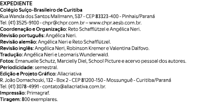 EXPEDIENTE Col gio Su o Brasileiro de Curitiba Rua Wanda dos Santos Mallmann, 537 CEP 83323 400 Pinhais/Paran  Tel. ...