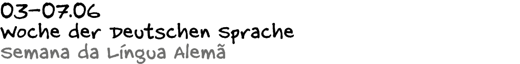 03 07.06 Woche der Deutschen Sprache Semana da L ngua Alem 