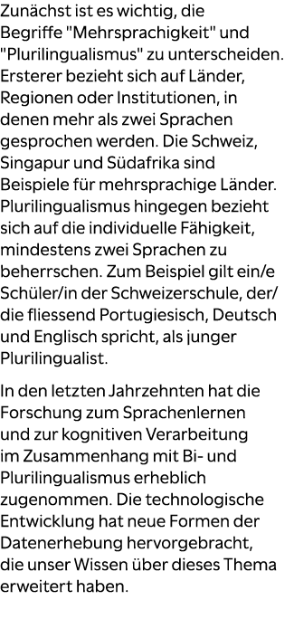 Zun chst ist es wichtig, die Begriffe \“Mehrsprachigkeit\" und \"Plurilingualismus\" zu unterscheiden. Ersterer bezie...