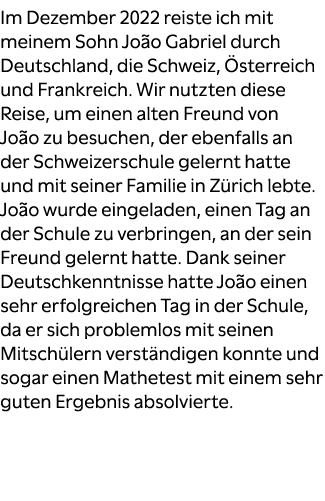 Im Dezember 2022 reiste ich mit meinem Sohn Jo o Gabriel durch Deutschland, die Schweiz, sterreich und Frankreich. W...