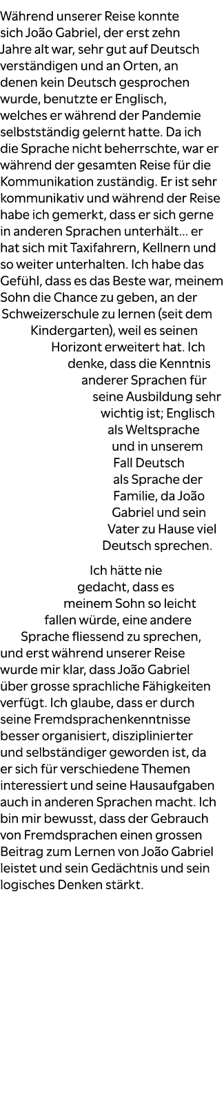 W hrend unserer Reise konnte sich Jo o Gabriel, der erst zehn Jahre alt war, sehr gut auf Deutsch verst ndigen und an...