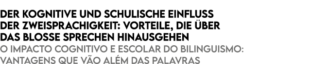 Der kognitive und schulische Einfluss der Zweisprachigkeit: Vorteile, die ber das blosse Sprechen hinausgehen O impa...