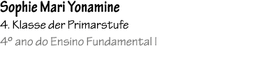 Sophie Mari Yonamine 4. Klasse der Primarstufe 4º ano do Ensino Fundamental I