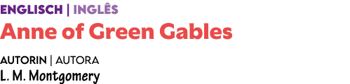 ENGLISCH | INGL S Anne of Green Gables Autorin | Autora L. M. Montgomery 