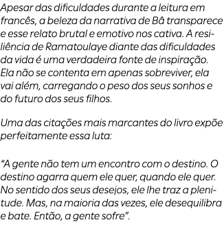 Apesar das dificuldades durante a leitura em franc s, a beleza da narrativa de B transparece e esse relato brutal e ...