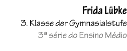Frida L bke 3. Klasse der Gymnasialstufe 3ª s rie do Ensino M dio