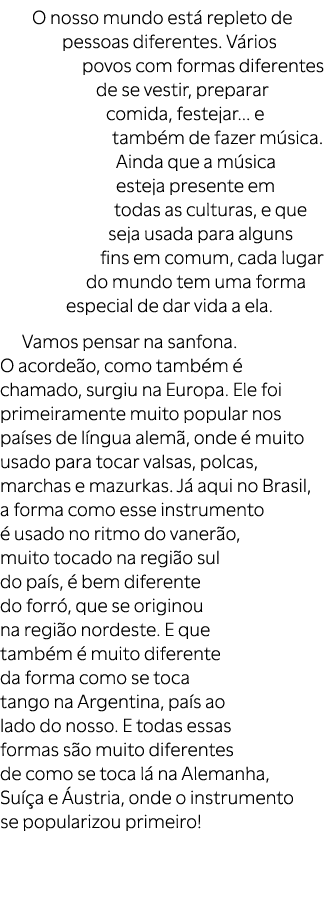 O nosso mundo est repleto de pessoas diferentes. V rios povos com formas diferentes de se vestir, preparar comida, f...