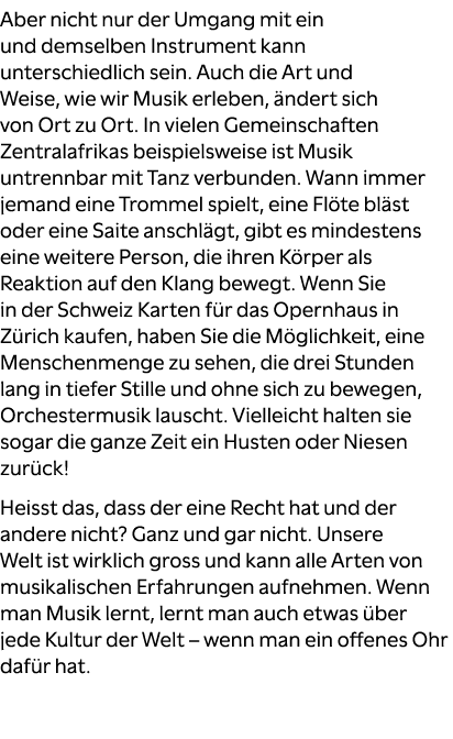 Aber nicht nur der Umgang mit ein und demselben Instrument kann unterschiedlich sein. Auch die Art und Weise, wie wir...