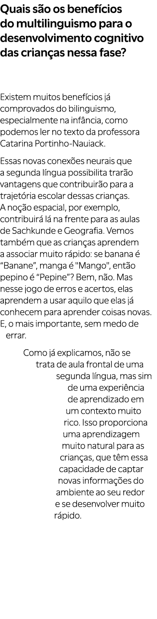 Quais s o os benef cios do multilinguismo para o desenvolvimento cognitivo das crian as nessa fase? Existem muitos be...