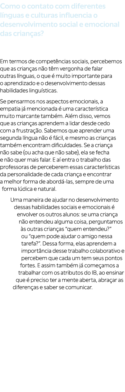 Como o contato com diferentes l nguas e culturas influencia o desenvolvimento social e emocional das crian as? Em ter...