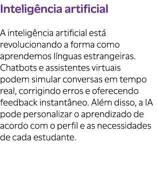 Intelig ncia artificial A intelig ncia artificial est revolucionando a forma como aprendemos l nguas estrangeiras. C...