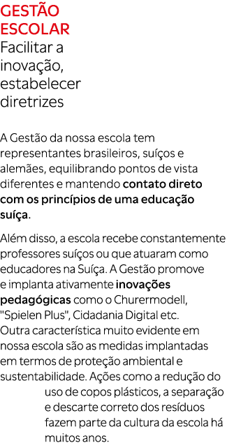 Gest o escolar Facilitar a inova o, estabelecer diretrizes A Gest o da nossa escola tem representantes brasileiros, ...