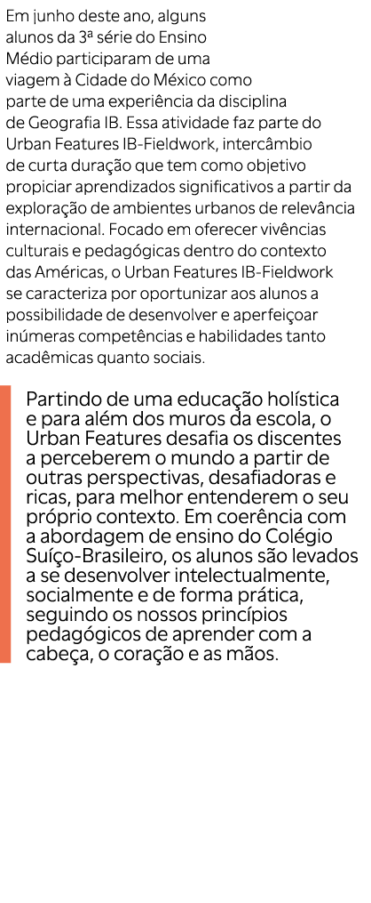 Em junho deste ano, alguns alunos da 3ª s rie do Ensino M dio participaram de uma viagem  Cidade do M xico como part...