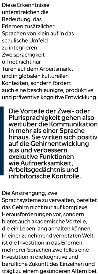 Diese Erkenntnisse unterstreichen die Bedeutung, das Erlernen zus tzlicher Sprachen von klein auf in das schulische U...