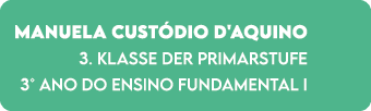 Manuela Cust dio D'Aquino 3. Klasse der Primarstufe 3° ano do Ensino Fundamental I