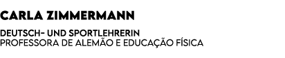 Carla Zimmermann Deutsch und Sportlehrerin Professora de Alem o e Educa o F sica