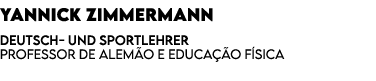 Yannick Zimmermann Deutsch und Sportlehrer Professor de Alem o e Educa o F sica