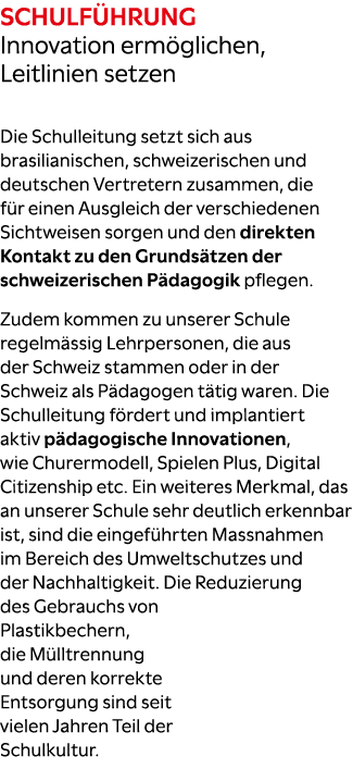 Schulf hrung Innovation erm glichen, Leitlinien setzen Die Schulleitung setzt sich aus brasilianischen, schweizerisch...