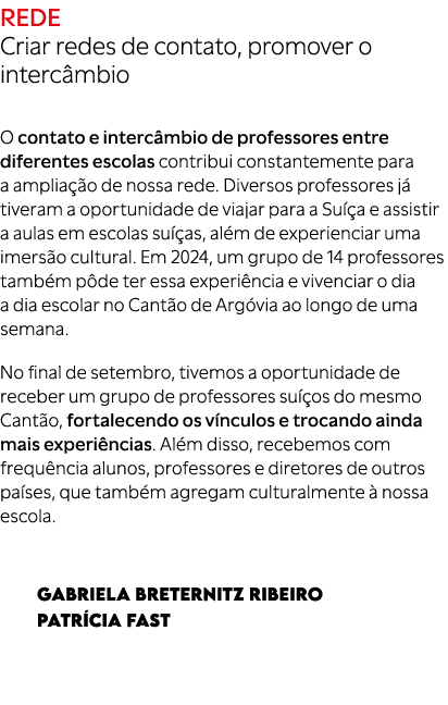 Rede Criar redes de contato, promover o interc mbio O contato e interc mbio de professores entre diferentes escolas c...