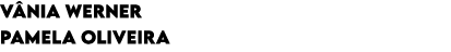 V nia Werner Pamela Oliveira