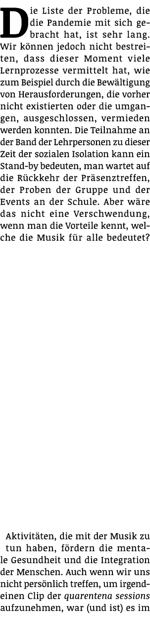 Die Liste der Probleme, die die Pandemie mit sich gebracht hat, ist sehr lang  Wir können jedoch nicht bestreiten, da   