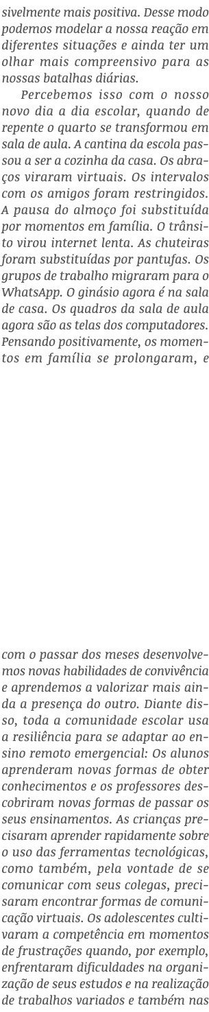 sivelmente mais positiva  Desse modo podemos modelar a nossa reação em diferentes situações e ainda ter um olhar mais   
