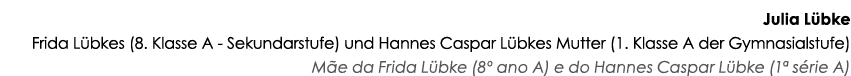 Julia Lübke Frida Lübkes (8  Klasse A - Sekundarstufe) und Hannes Caspar Lübkes Mutter (1  Klasse A der Gymnasialstuf   