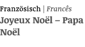 Französisch   Francês Joyeux Noël   Papa Noël
