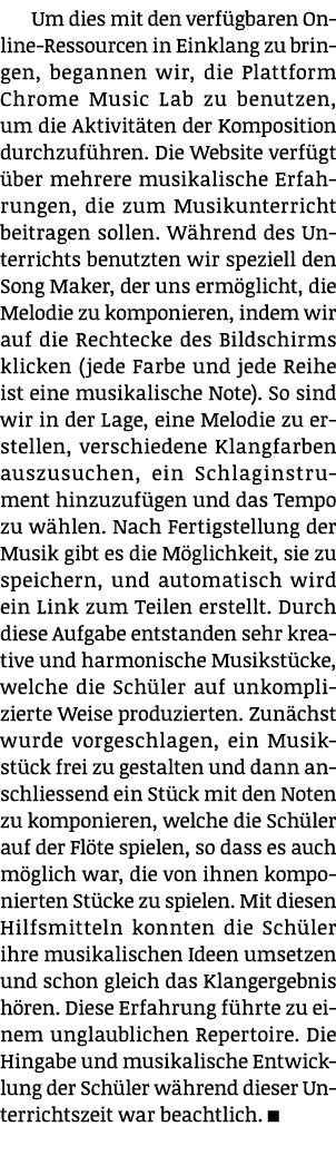 Um dies mit den verfügbaren Online-Ressourcen in Einklang zu bringen, begannen wir, die Plattform Chrome Music Lab zu   