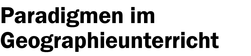 Paradigmen im Geographieunterricht