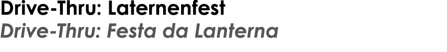 Drive-Thru: Laternenfest Drive-Thru: Festa da Lanterna