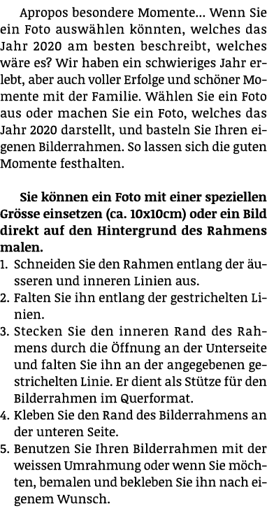Apropos besondere Momente    Wenn Sie ein Foto auswählen könnten, welches das Jahr 2020 am besten beschreibt, welches   