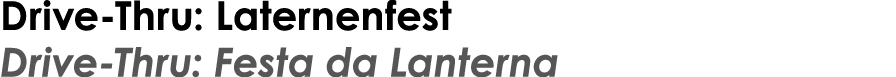 Drive-Thru: Laternenfest Drive-Thru: Festa da Lanterna