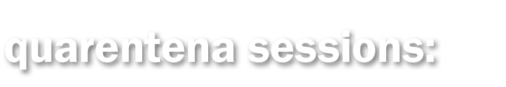 quarentena sessions: 