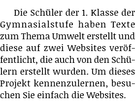 Die Schüler der 1  Klasse der Gymnasialstufe haben Texte zum Thema Umwelt erstellt und diese auf zwei Websites veröff   