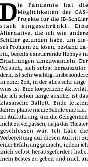 Die Pandemie hat die Möglichkeiten der CAS-Projekte für die IB-Schüler stark eingeschränkt  Eine Alternative, die ich   