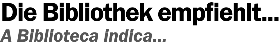 Die Bi b lio thek empfiehlt    A Biblioteca indica   