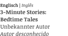 Englisch   Inglês 3-Minute Stories: Bedtime Tales Unbekannter Autor Autor desconhecido