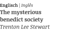 Englisch   Inglês The mysterious benedict society Trenton Lee Stewart
