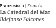 Französisch   Francês La Catedral del Mar Ildefonso Falcones