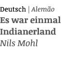 Deutsch   Alemão Es war einmal Indianerland Nils Mohl