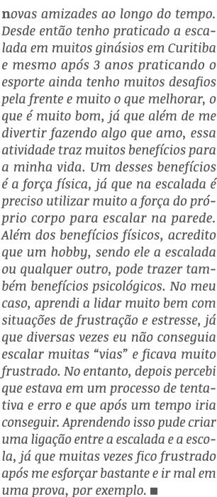 novas amizades ao longo do tempo  Desde então tenho praticado a escalada em muitos ginásios em Curitiba e mesmo após    