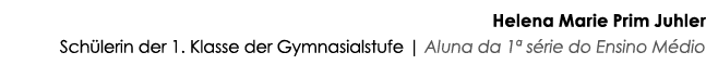 Helena Marie Prim Juhler Schülerin der 1  Klasse der Gymnasialstufe   Aluna da 1  série do Ensino Médio
