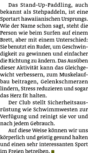 Das Stand-Up-Paddling, auch bekannt als Stehpaddeln, ist eine Sportart hawaiianischen Ursprungs  Wie der Name schon s   