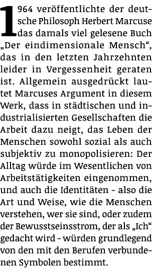 1964 veröffentlichte der deutsche Philosoph Herbert Marcuse das damals viel gelesene Buch  Der eindimensionale Mensch   