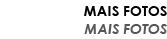 MAIS FOTOS MAIS FOTOS