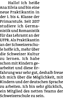 Hallo  Ich heiße Ana Silvia und bin eine neue Praktikantin in der 1  bis 4  Klasse der Primarstufe  Seit 2017 studier   
