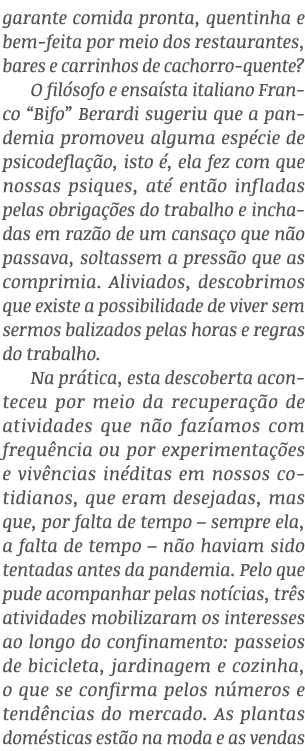garante comida pronta, quentinha e bem-feita por meio dos restaurantes, bares e carrinhos de cachorro-quente  O filós   