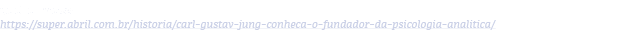 Quelle   Fonte: https:  super abril com br historia carl-gustav-jung-conheca-o-fundador-da-psicologia-analitica 