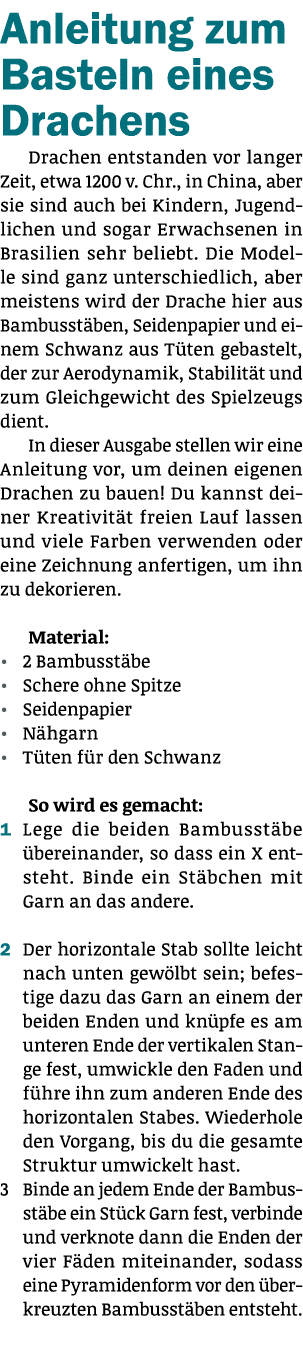 Anleitung zum Basteln eines Drachens Drachen entstanden vor langer Zeit, etwa 1200 v  Chr , in China, aber sie sind a   